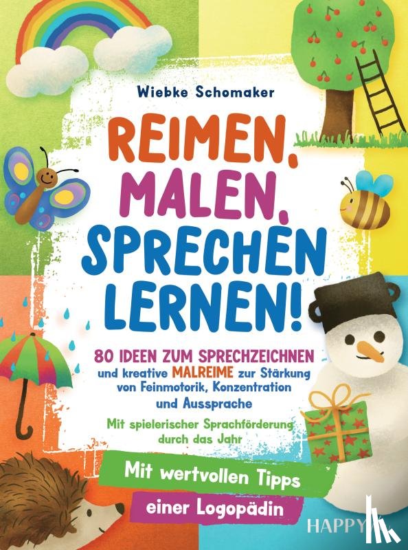 Schomaker, Wiebke - Reimen, Malen, Sprechen lernen! 80 Ideen zum Sprechzeichnen und kreative Malreime zur Stärkung von Feinmotorik, Konzentration und Aussprache