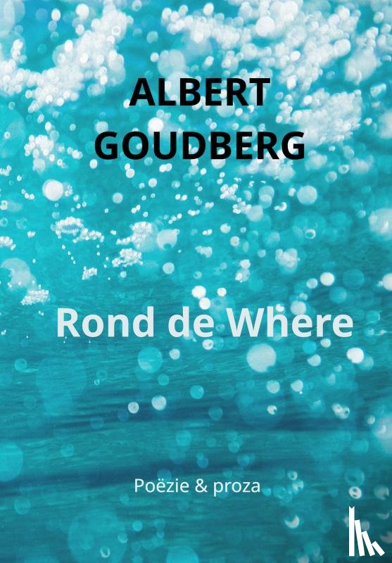 Goudberg, Albert - Rond de Where