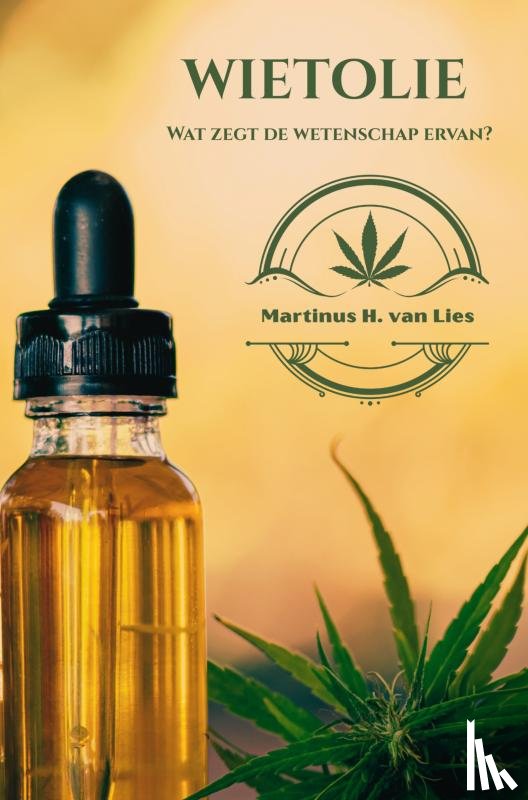 van Lies, Martinus H. - Wietolie, wat zegt de wetenschap erover?
