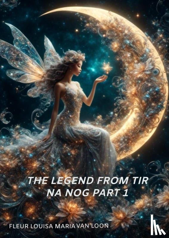 van Loon, Fleur Louisa Maria - The legend from Tir Na Nog part 1