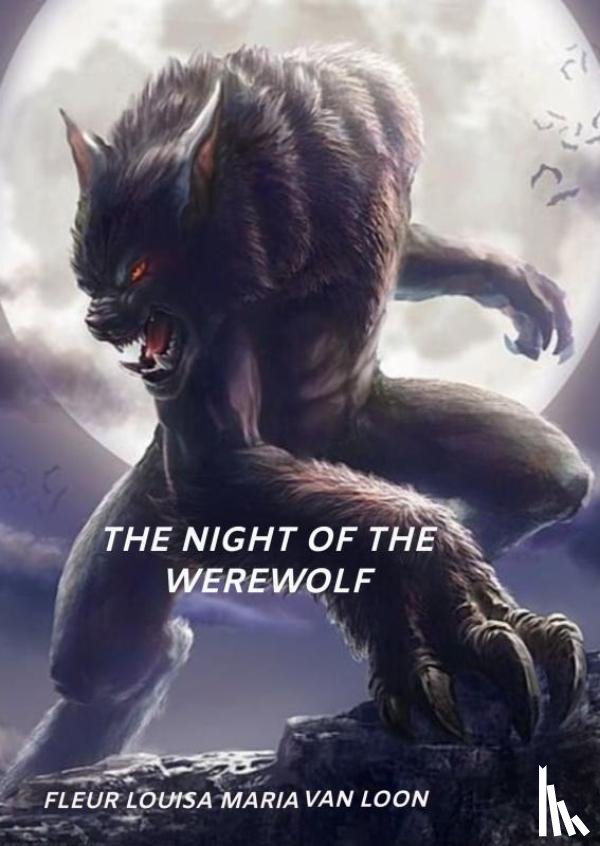 Van Loon, Fleur Louisa Maria - The night of the werewolf