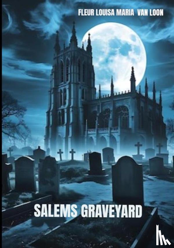 Van Loon, Fleur Louisa Maria - SALEMS GRAVEYARD