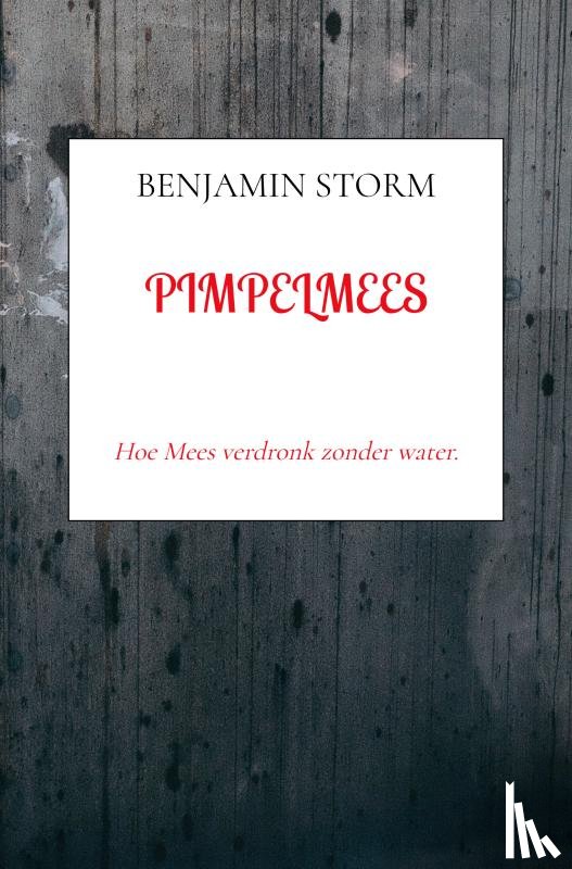 Storm, Benjamin - Pimpelmees