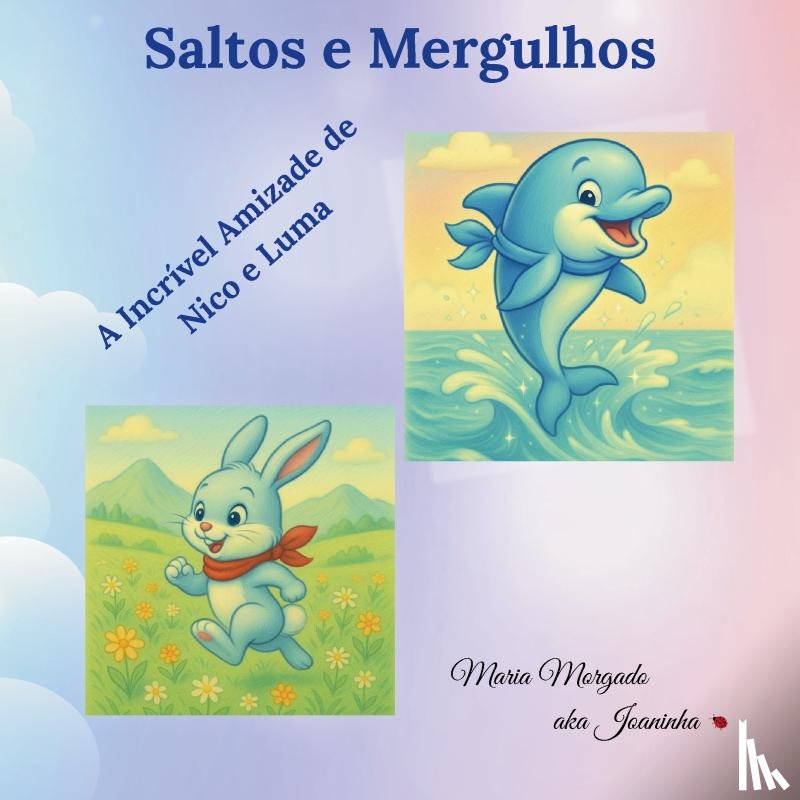 Morgado, Maria - “Saltos e Mergulhos – A Incrível Amizade de Nico e Luma”