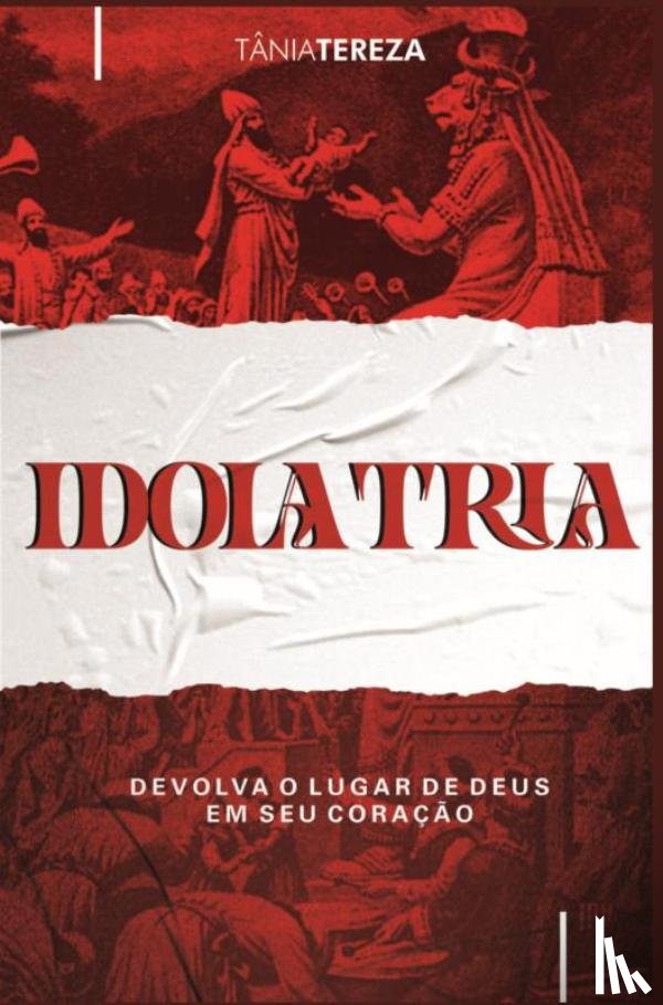 Medeiros de Carvalho, Tânia Tereza - Idolatria