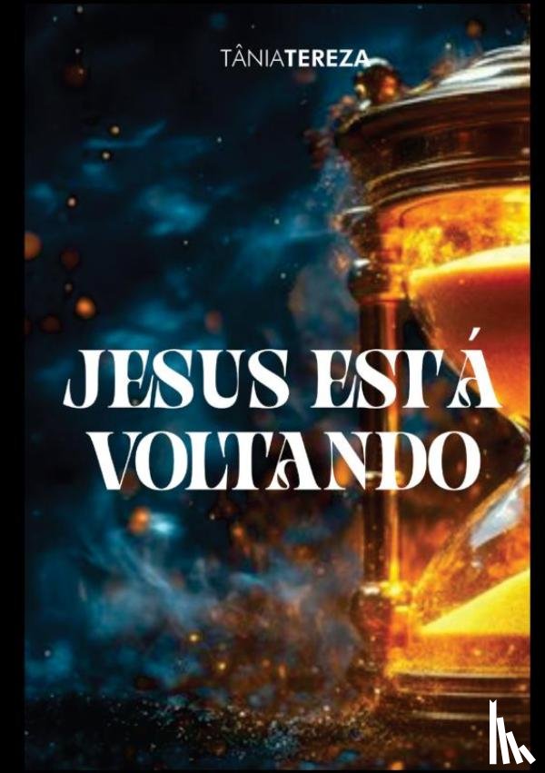 Medeiros de Carvalho, Tânia Tereza - Jesus está voltando