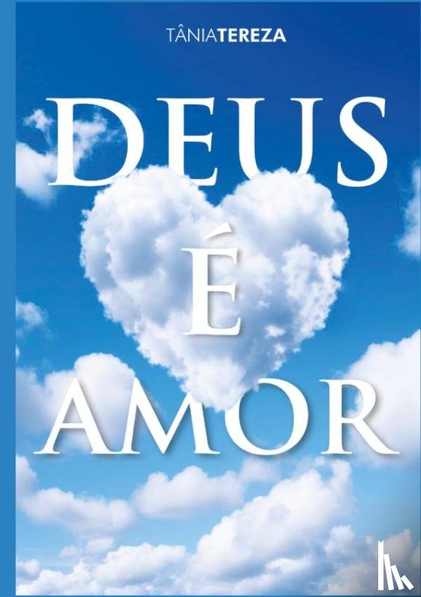 Medeiros de Carvalho, Tânia Tereza - Deus é amor