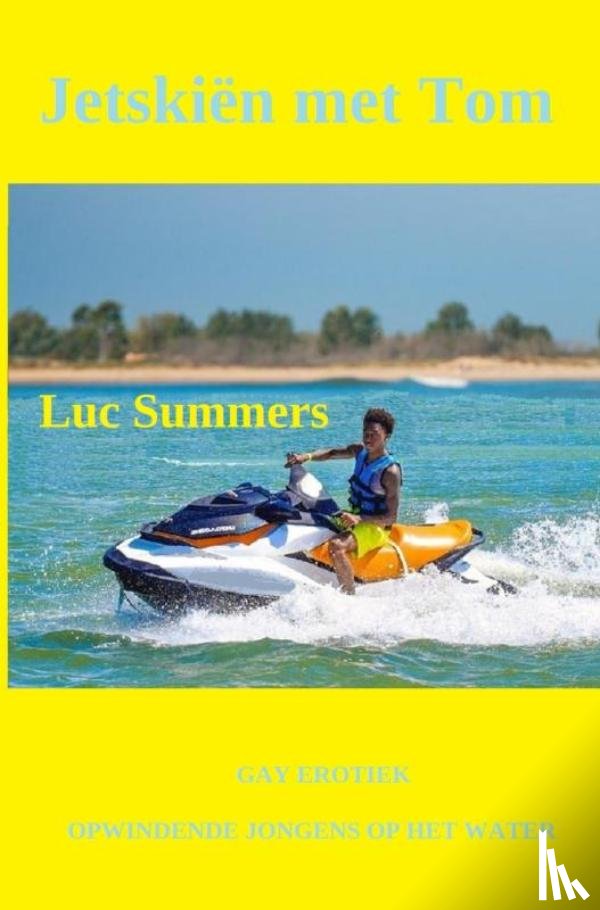 Summers, Luc - Jetskiën met Tom