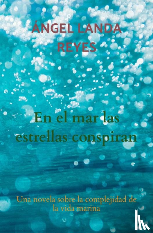 Landa Reyes, Ángel - En el mar las estrellas conspiran