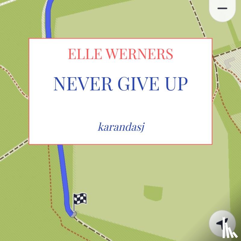 WERNERS, ELLE - NEVER GIVE UP