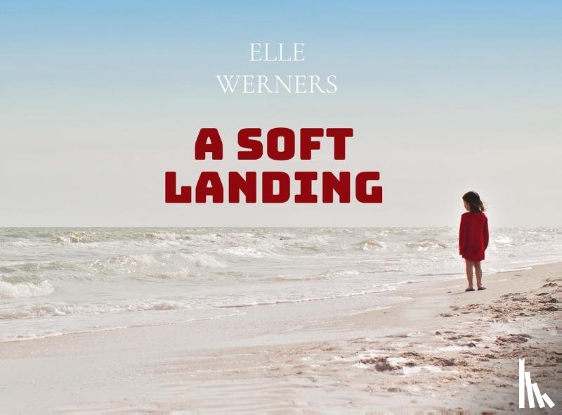 WERNERS, ELLE - A SOFT LANDING