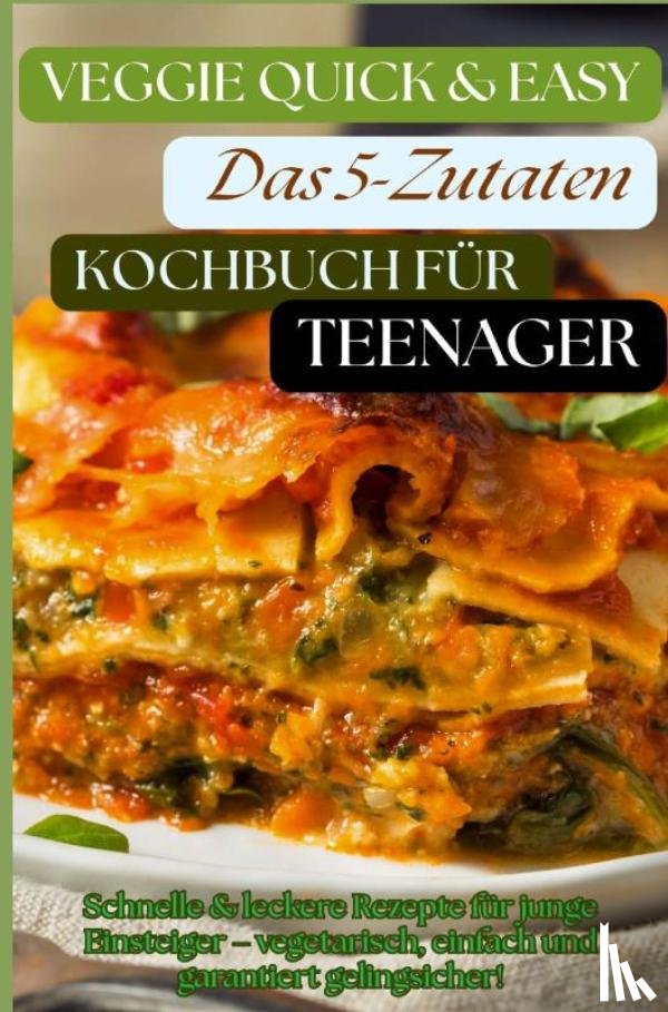 Hana, Umami Hana - Veggie Quick & Easy: Das 5-Zutaten-Kochbuch für Teenager [Farbausgabe]