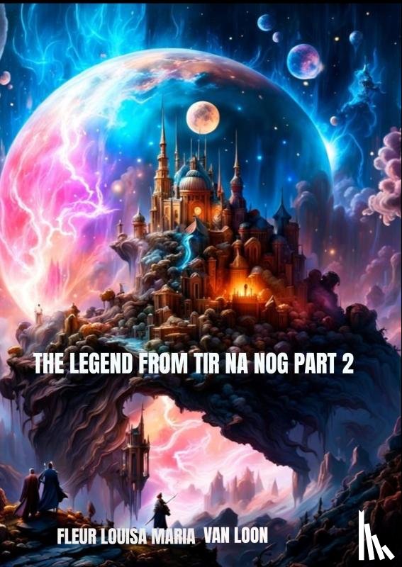 van Loon, Fleur Louisa Maria - The legend from Tir Na Nog part 2