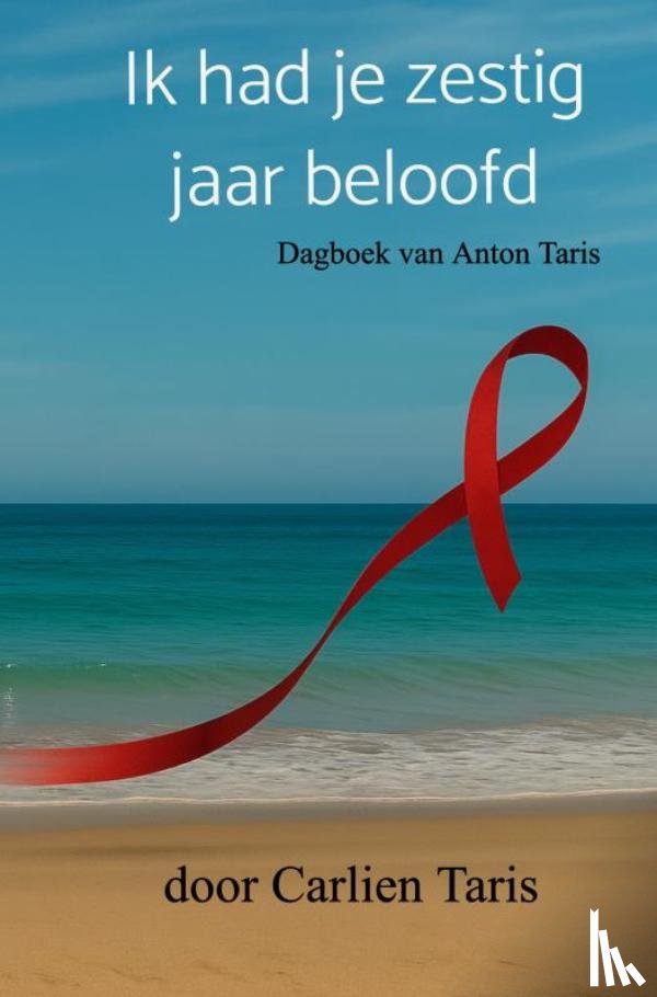 Taris, Carlien - Ik had je zestig jaar beloofd