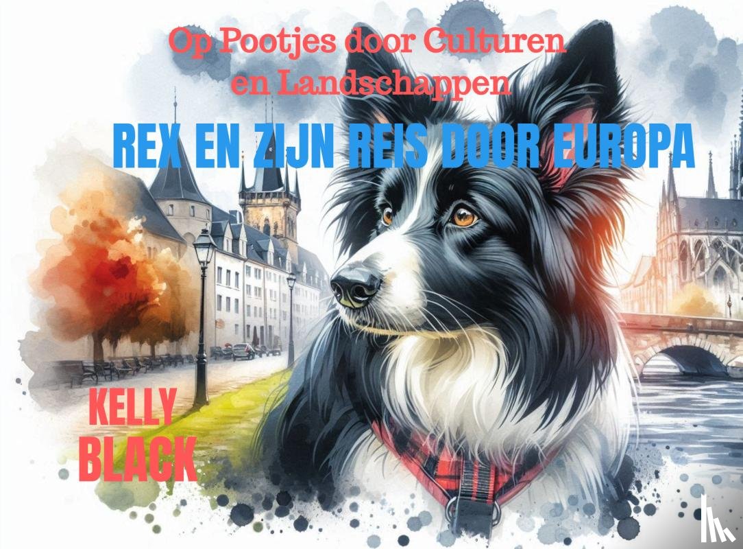 Black, Kelly - Rex en zijn reis door Europa