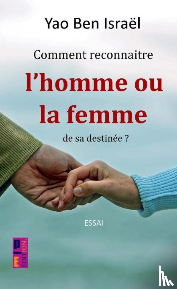 Ben Israël, Yao - Comment reconnaître l'homme ou la femme de sa destinée ?