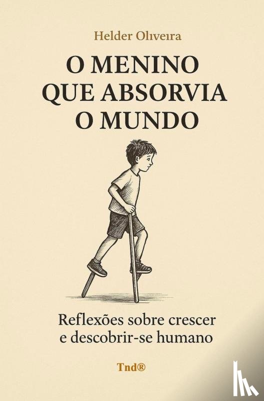 B. Oliveira, Helder - O Menino que Absorvia o Mundo