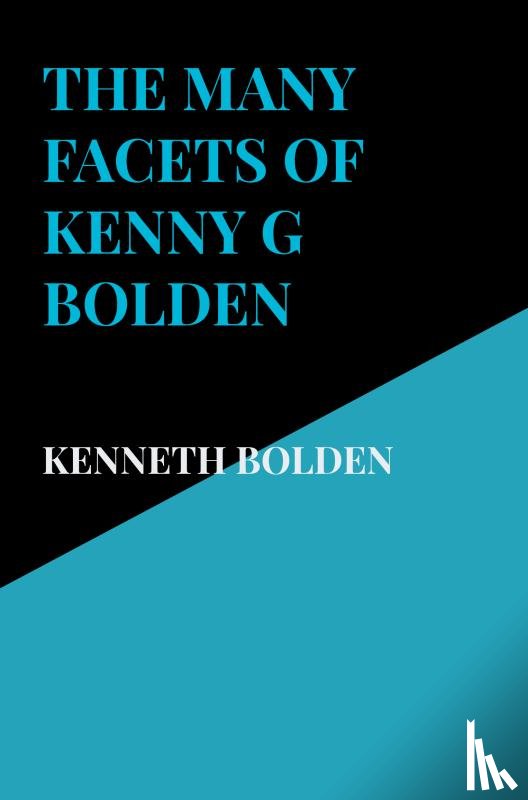 Bolden, Kenneth - The Many Facets Of Kenny G Bolden