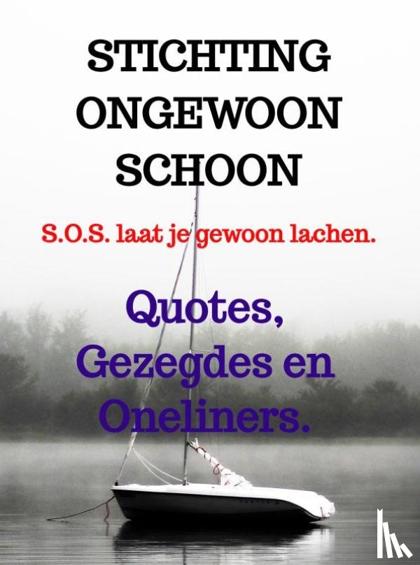 Schoon, Stichting Ongewoon - Quotes, Gezegdes en Oneliners.