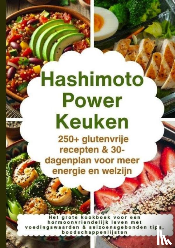 Balance, Maya - Hashimoto Power Keuken: 250+ glutenvrije recepten & 30-dagenplan voor meer energie en welzijn
