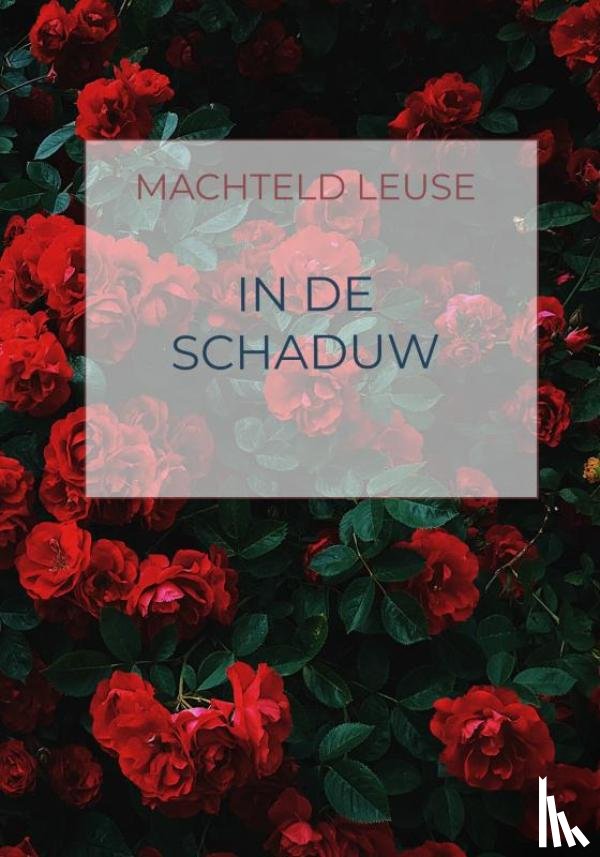 Leuse, Machteld - In de schaduw