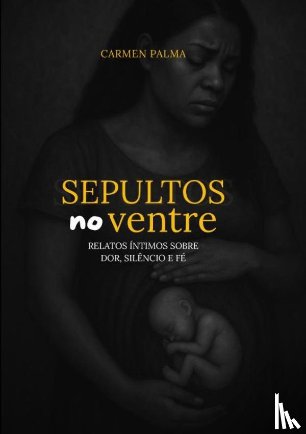 Palma, Carmen - Sepultos no Ventre