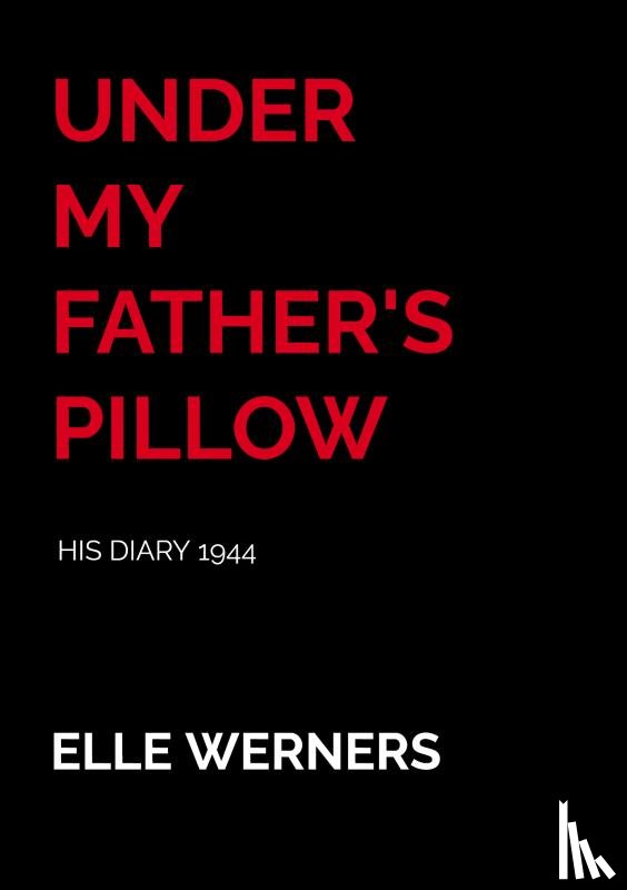 WERNERS, ELLE - UNDER MY FATHER'S PILLOW