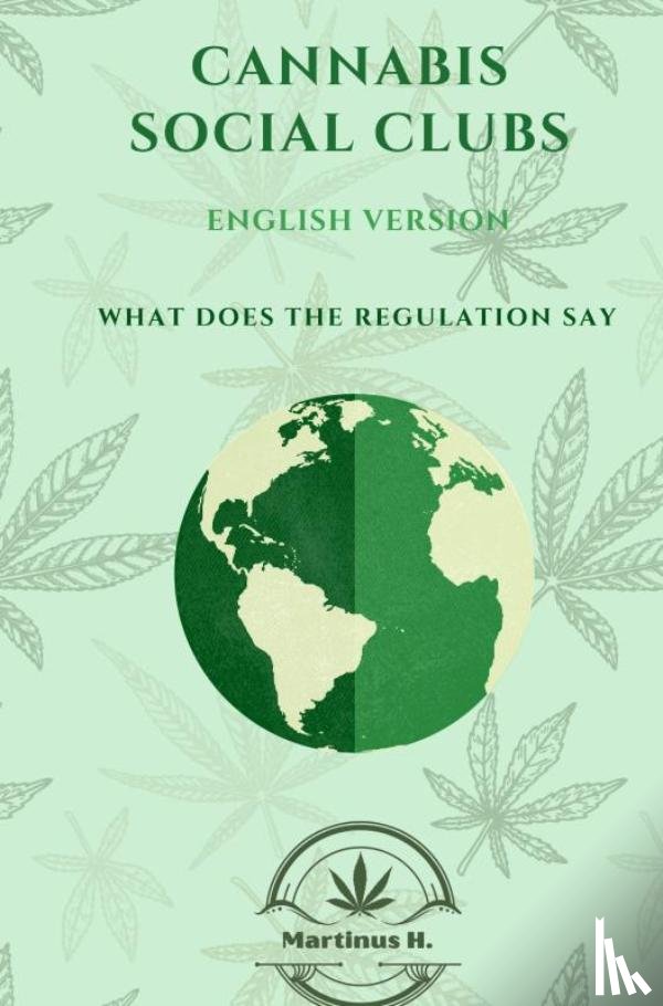 Van Lies, Martinus H. - Cannabis Social Clubs