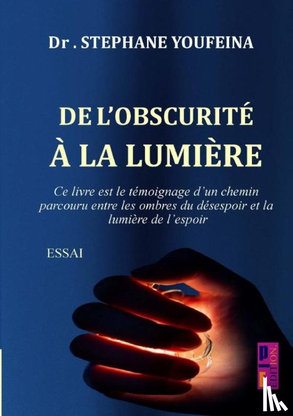 Youfeina, Stephane - De l'obscurité à la lumière