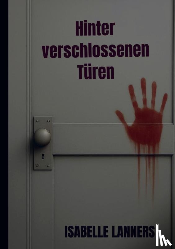 Lanners, Isabelle - Hinter verschlossenen Türen