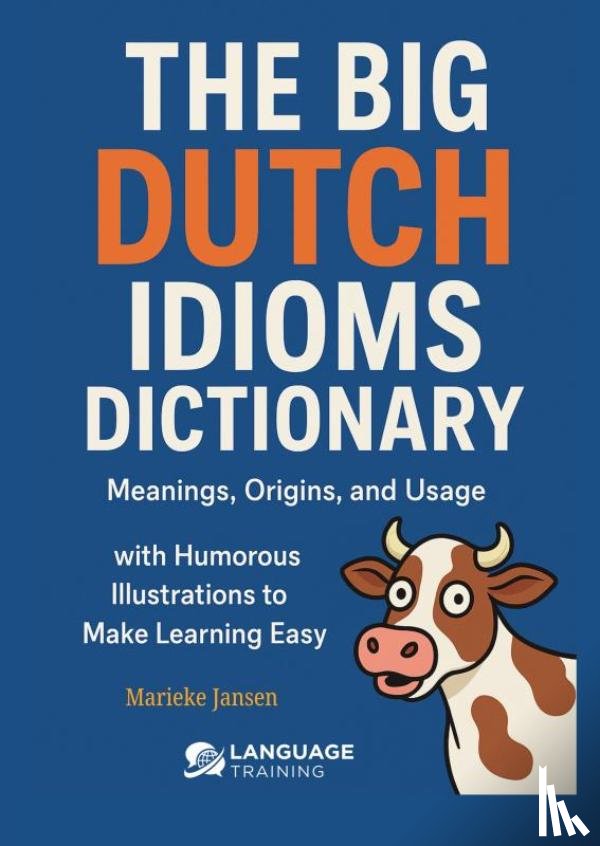 Jansen, Marieke - The Big Dutch Idioms Dictionary