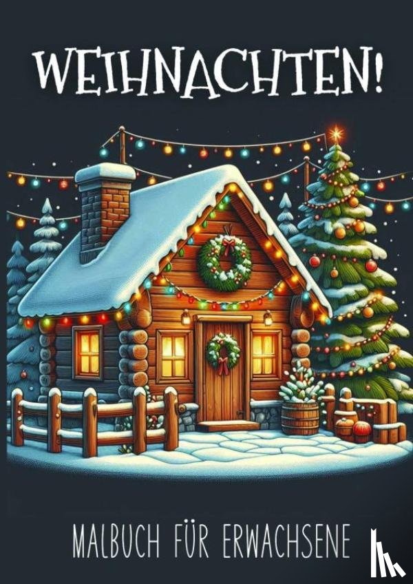 Für Erwachsene, Malbücher - Malbuch für Erwachsene - Weihnachten!