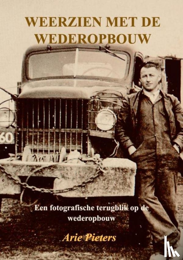 Pieters, Arie - Weerzien met de wederopbouw