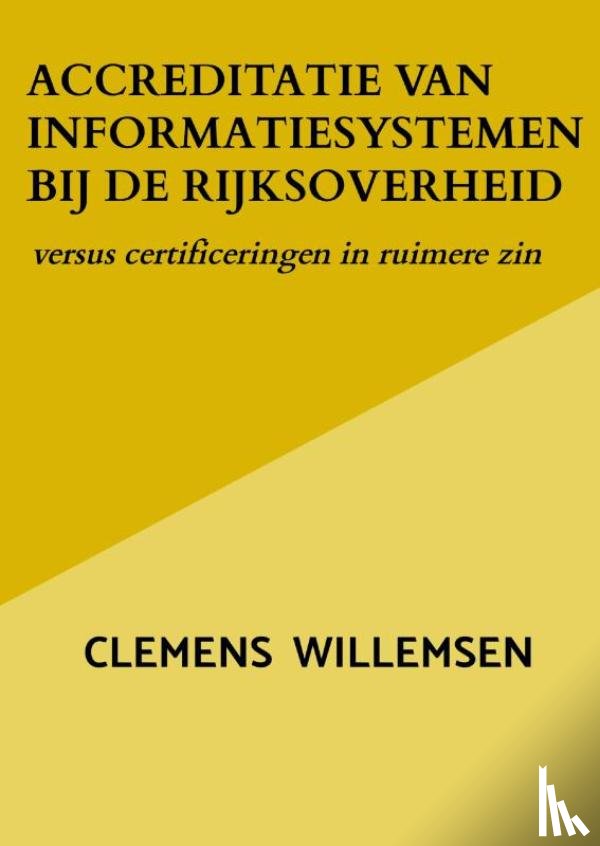 Willemsen, Clemens - Accreditatie van informatiesystemen bij de rijksoverheid