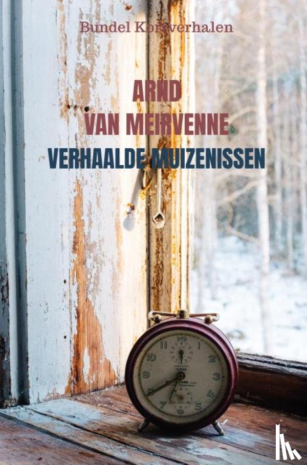 Van Meirvenne, Arnd - Verhaalde Muizenissen