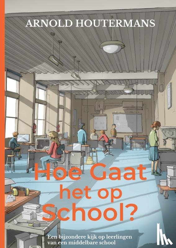 Houtermans, Arnold - Hoe gaat het op school?