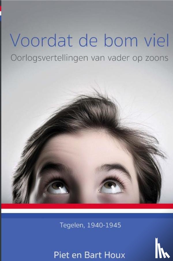 Houx, Bart - Voordat de bom viel (herziene versie)