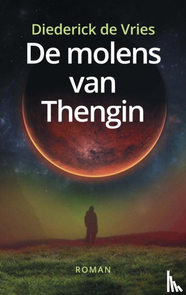 De Vries, Diederick - De molens van Thengin