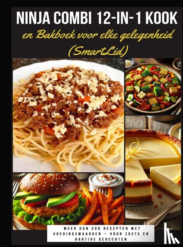 RecipeMaster, Julia - Ninja Combi 12-in-1 Kook- en Bakboek voor elke gelegenheid (SmartLid) – Meer dan 300 recepten met voedingswaarden – voor zoete en hartige gerechten