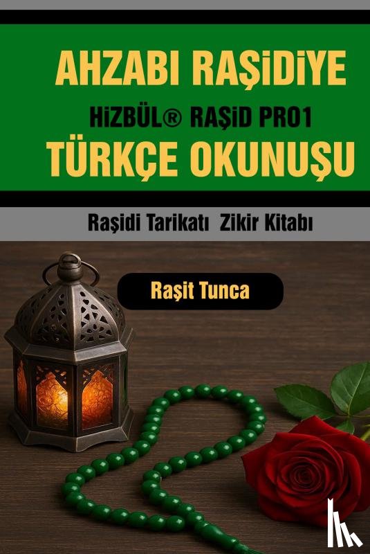 Tunca, Raşit - AHZABI RAŞiDiYE TÜRKÇE OKUNUŞU
