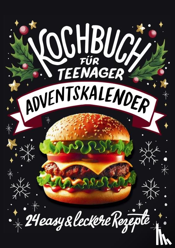 Raue, Tina - Adventskalender Kochbuch für Teenager