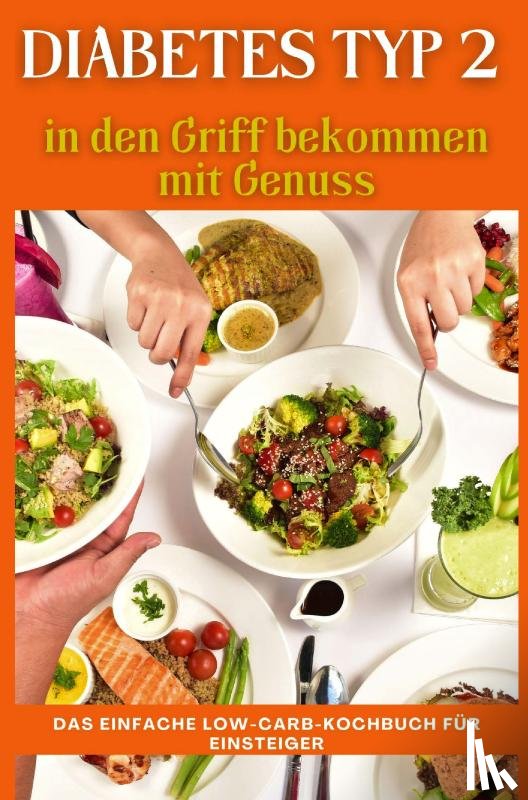 Studio, Diabalansin - Diabetes Typ 2 in den Griff bekommen mit Genuss: Das einfache Low-Carb-Kochbuch für Einsteiger
