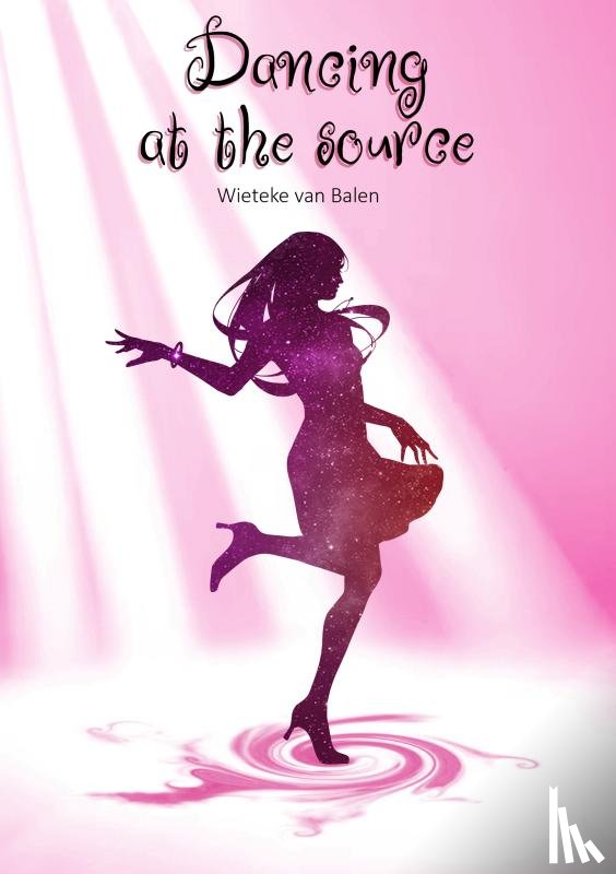 van Balen, Wieteke - Dancing at the source
