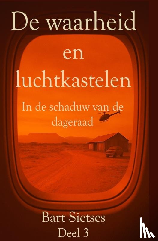 Sietses Auteur 3, Bart - De waarheid en luchtkastelen deel 3