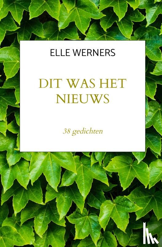 WERNERS, ELLE - DIT WAS HET NIEUWS