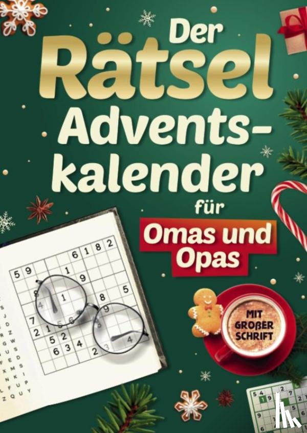 Bachmann, Frieda - Rätsel-Adventskalender für Omas & Opas: 24 Tage geistige Fitness & Weihnachtsfreude, vielseitige Denksportaufgaben für Senioren in Großdruck