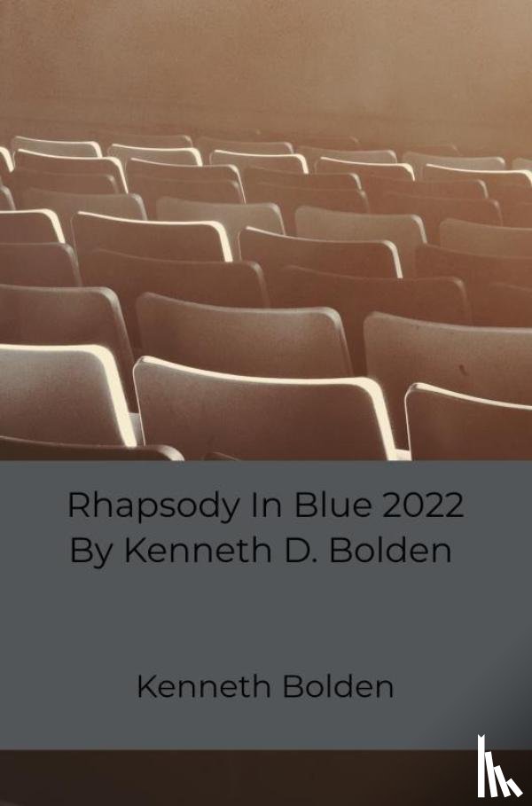 Bolden, Kenneth - Rhapsody In Blue 2022 By Kenneth D. Bolden