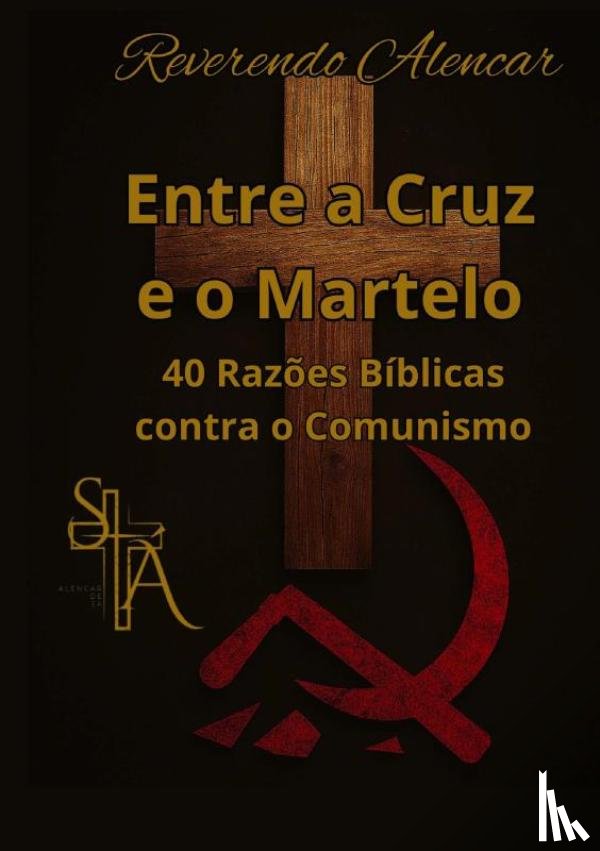 Alencar, Adavilton - Entre a Cruz e o Martelo