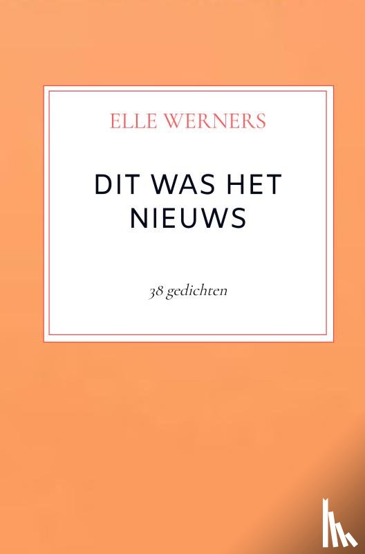 WERNERS, ELLE - DIT WAS HET NIEUWS