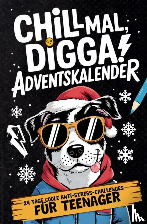 Tanner, Claus - Chill Mal, Digga! Adventskalender für Teenager Jungs und Mädchen